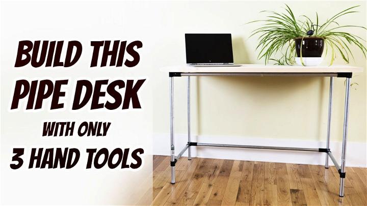 Pipe Desk Without Power Tools