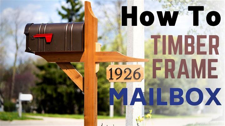 How To Make A Timber Frame Mailbox