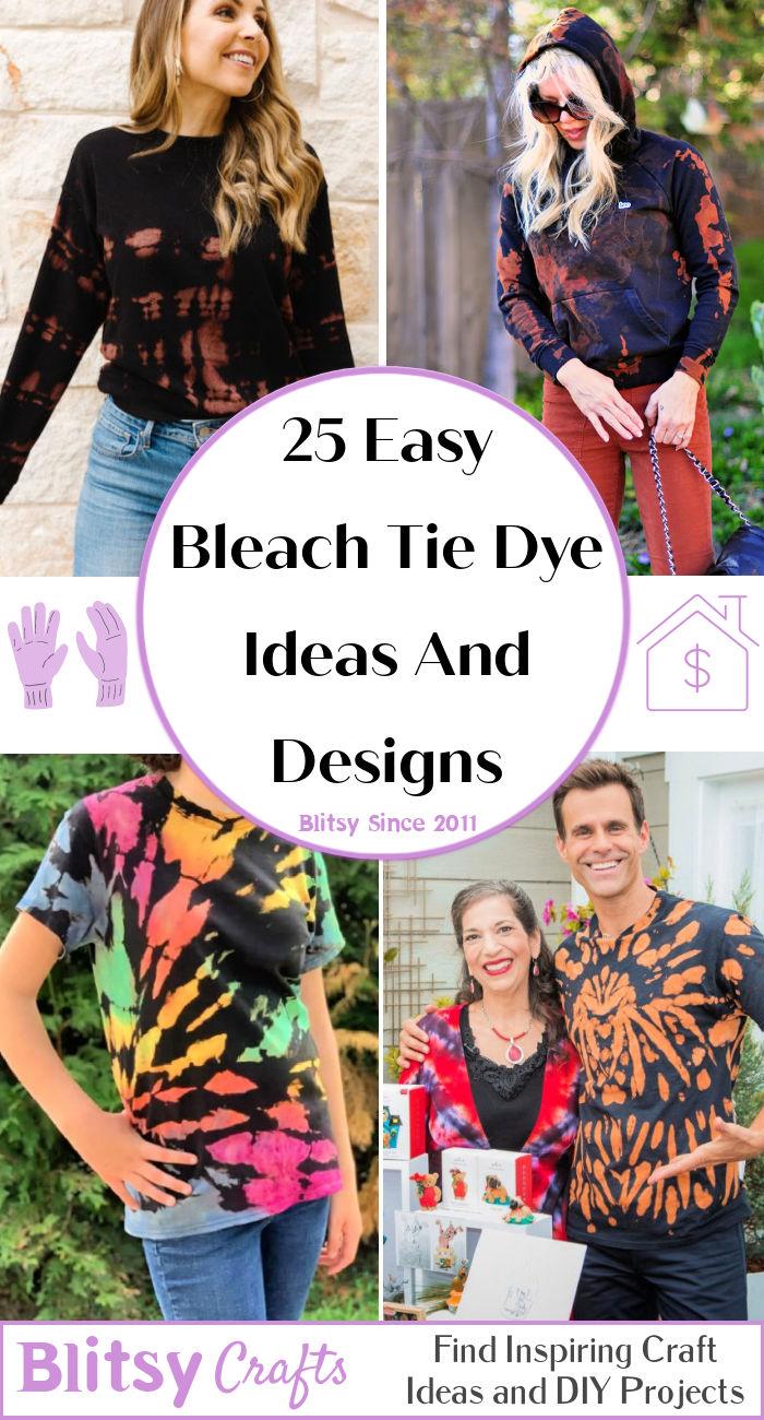 Easy Bleach Tie Dye Ideas And Designs