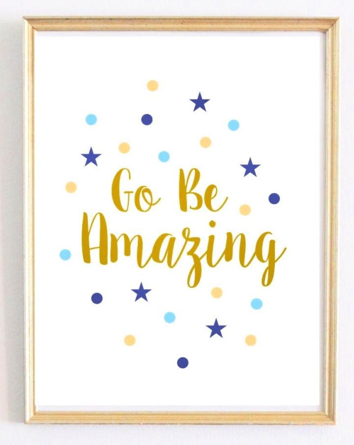 Go Be Amazing Sign for Party Decor