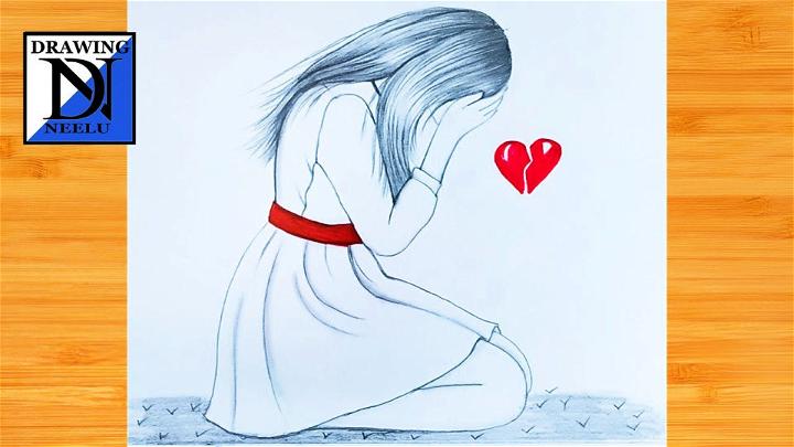 How To Draw Heart Broken Sad Girl