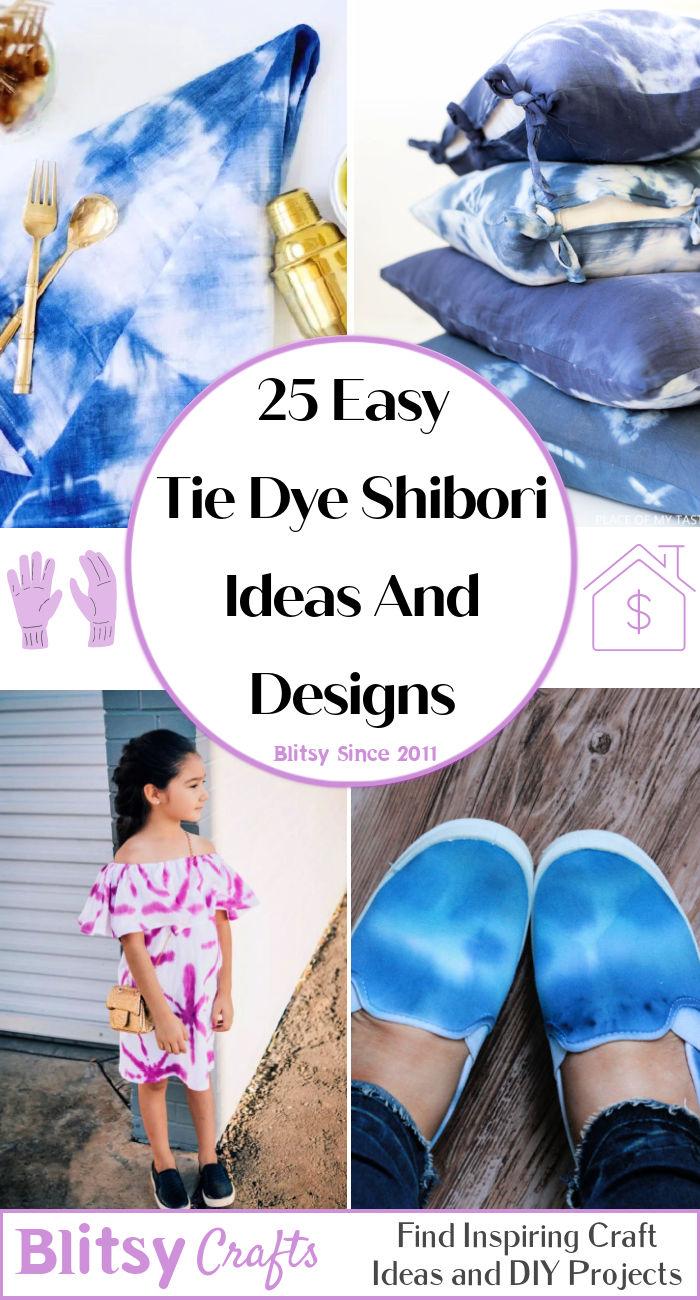 Easy Tie Dye Shibori Ideas And Designs