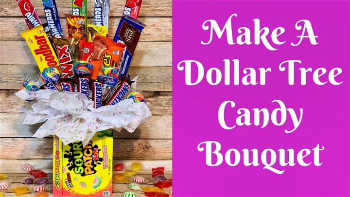 Make a Dollar Tree Candy Bouquet