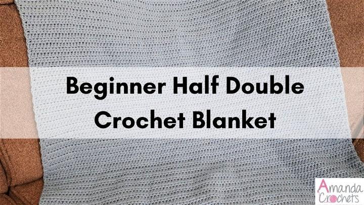 Easy Half Double Crochet Blanket Tutorial