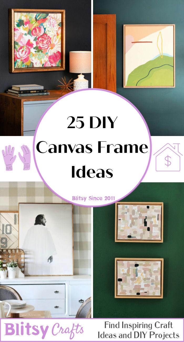 25 DIY Canvas Frame Ideas