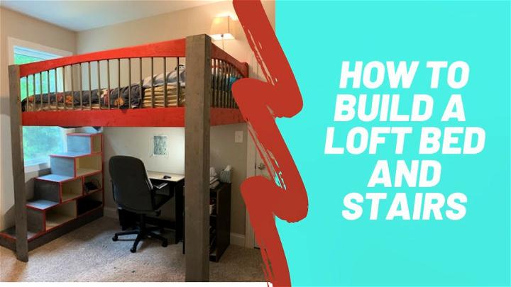 Build A Loft Bed With Stairs